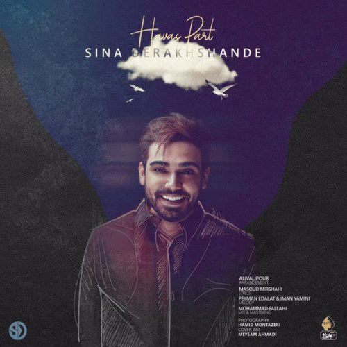 Download New Music Havas Part By Sina Derakhshande دانلود آهنگ حواس پرت از سینا درخشنده در فاز موزیک