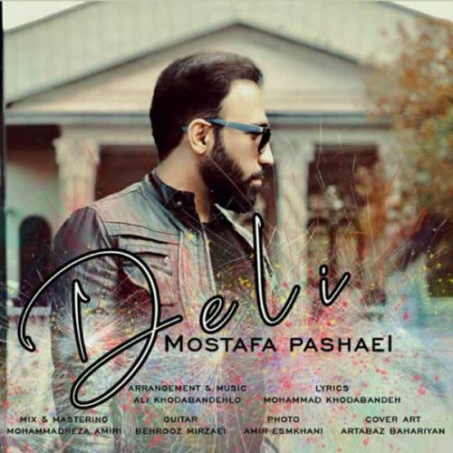 New Music Deli By Mostafa Pashaei دانلود آهنگ دلی از مصطفی پاشایی