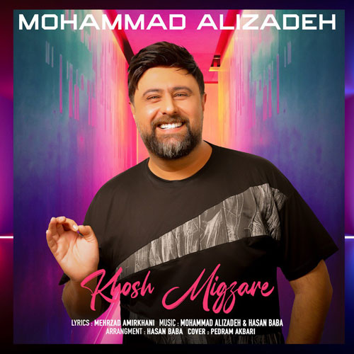 دانلود آهنگ خوش میگذره از محمد علیزاده